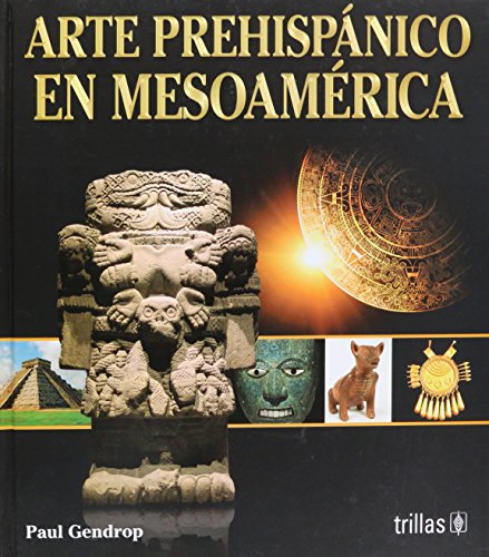 Arte Prehispanico En Mesoamerica (9789682436918) by GENDROP, PAUL