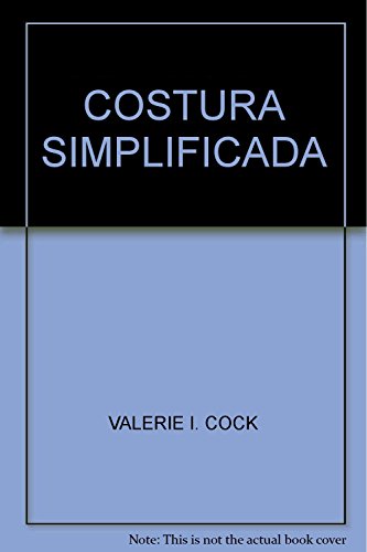 Stock image for COSTURA SIMPLIFICADA [Paperback] by COCK, VALERIE I. for sale by Iridium_Books