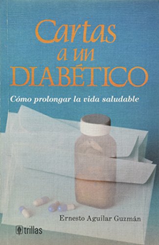 Imagen de archivo de cartas a un diabetico ernesto aguilar guzman trillas 1990 a la venta por LibreriaElcosteo