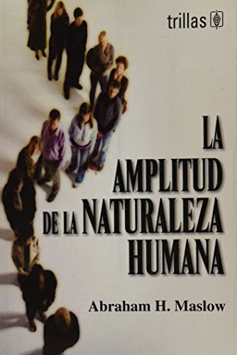 LA AMPLITUD DE LA NATURALEZA HUMANA (9789682438011) by MASLOW, ABRAHAM HAROLD