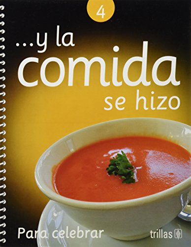 9789682440229: Y La Comida Se Hizo / And the Food Was Made: 4______para celebrar (Spanish Edition)