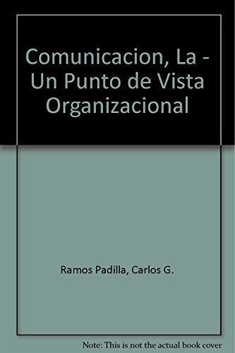 9789682441394: Comunicacion, La - Un Punto de Vista Organizacional (Spanish Edition)