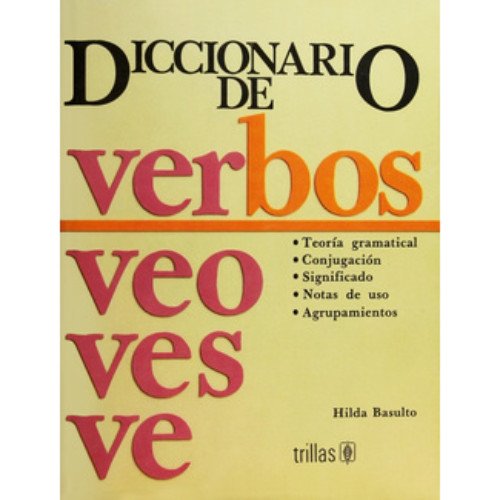 Imagen de archivo de DICCIONARIO DE VERBOS (PASTA CARTONE) [Paperback] by HILDA BASULTO a la venta por Iridium_Books