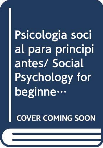 9789682442032: Psicologia social para principiantes/ Social Psychology for beginner: Estudio De La Interaccion Humana/ Study of Human Interaction (Spanish Edition)