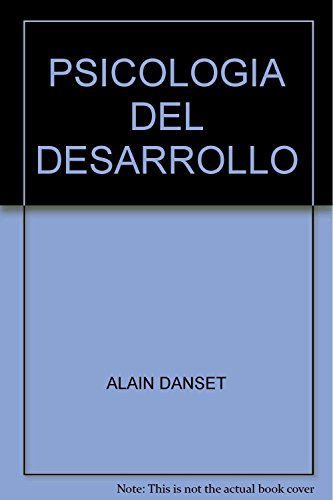 Imagen de archivo de PSICOLOGIA DEL DESARROLLO [Paperback] by ALAIN DANSET a la venta por Iridium_Books