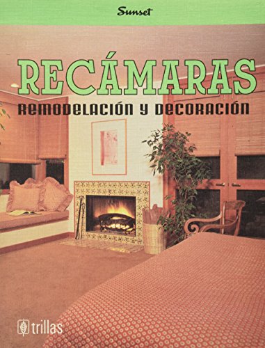 Stock image for Recamaras - Remodelacion y Decoracion (Spanish Edition) by Sunset for sale by Iridium_Books