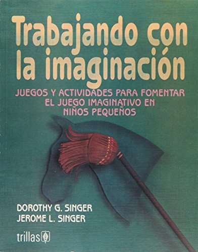 Trabajando Con La Imaginacion (9789682446948) by Dorothy G Singer