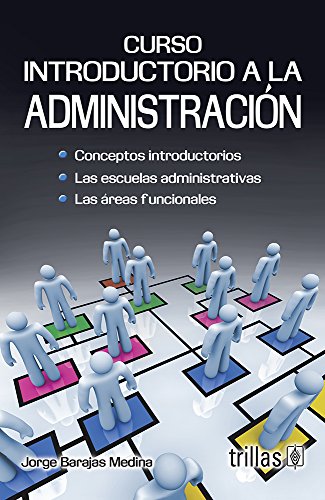 Stock image for CURSO INTRODUCTORIO A LA ADMINISTRACION by BARAJAS MEDINA, JORGE for sale by GF Books, Inc.
