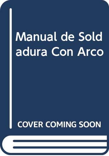 Beispielbild fr Manual de Soldadura Con Arco (Spanish Edition) zum Verkauf von Irish Booksellers