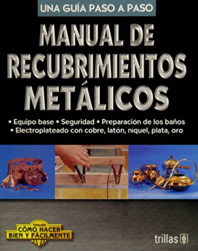Beispielbild fr Manual de recubrimientos metalicos/ Manual of Metal Coatings (Como Hacer Bien. zum Verkauf von Iridium_Books