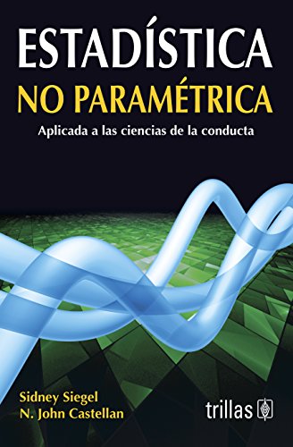 Beispielbild fr Estadistica No Parametrica: Aplicada a las ciencias de la conducta zum Verkauf von GF Books, Inc.