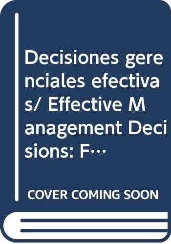 Imagen de archivo de Decisiones gerenciales efectivas/ Effective Management Decisions: Fundamentos. a la venta por Iridium_Books