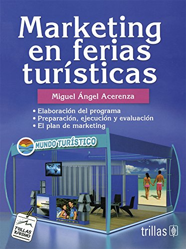 Imagen de archivo de Marketing en ferias turisticas/ Tourism Fairs Marketing (Spanish Edition) by . a la venta por Iridium_Books