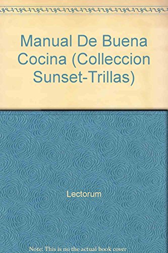 Stock image for Manual De Buena Cocina (Colleccion "Sunset-Trillas) (Italian Edition) by SUNS. for sale by Iridium_Books