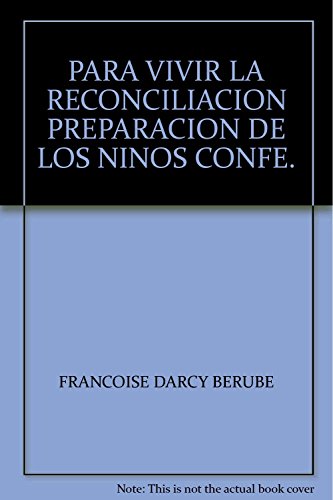 Imagen de archivo de PARA VIVIR LA RECONCILIACION PREPARACION DE LOS NINOS CONFE. a la venta por Redux Books