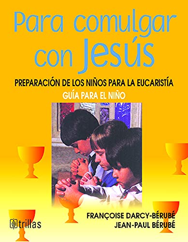 Stock image for PARA COMULGAR CON JESUS PREP.PARA NI#OS PARA LA EUCARISTIA [Paperback] by BER. for sale by Iridium_Books