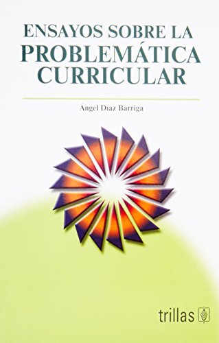 Imagen de archivo de ENSAYOS SOBRE LA PROBLEMATICA CURRICULAR [Paperback] by ANGEL DIAZ BARRIGA a la venta por Iridium_Books