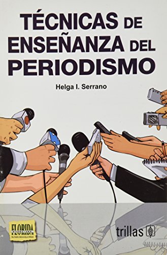 Imagen de archivo de TCNICAS DE ENSEANZA DEL PERIODISMO [Paperback] by HELGA I. SERRANO a la venta por Iridium_Books