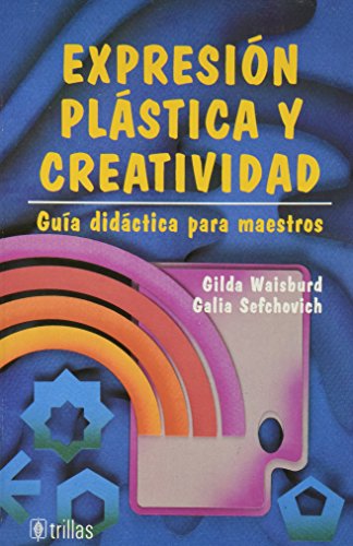 Stock image for EXPRESIN PLSTICA Y CREATIVIDAD [Paperback] by WAISBURD, GILDA for sale by Iridium_Books