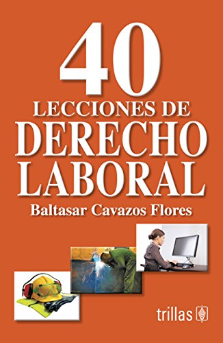 Imagen de archivo de 40 lecciones de derecho laboral/ 40 lessons of labor law (Spanish Edition) by. a la venta por Iridium_Books