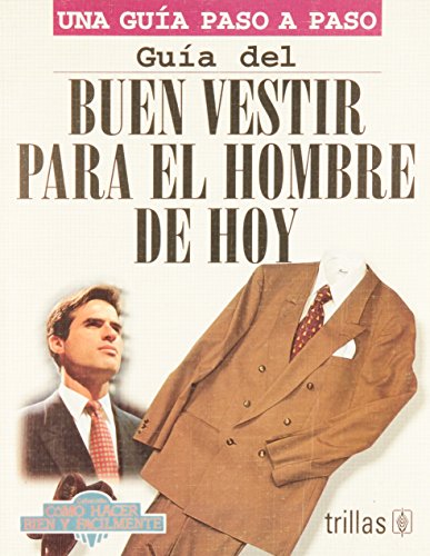 Stock image for Guia Del Buen Vestir Para el Hombre de Hoy for sale by GF Books, Inc.