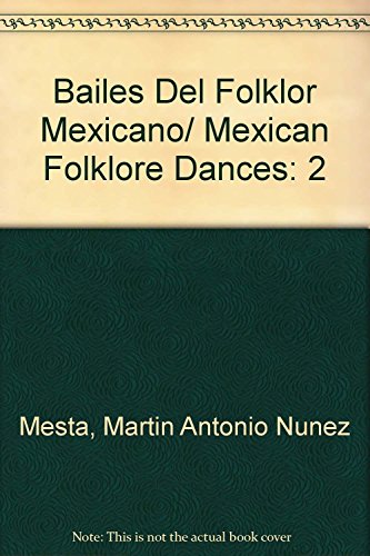 Stock image for Bailes Del Folklor Mexicano/ Mexican Mesta, Martin Antonio Nunez for sale by Iridium_Books