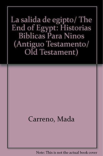 Imagen de archivo de La salida de egipto/ The End of Egypt: Historias Biblicas Para Ninos (Antiguo. a la venta por Iridium_Books