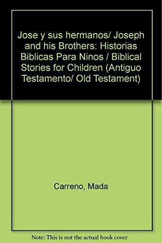 Imagen de archivo de Jose y sus hermanos/ Joseph and his Brothers: Historias Biblicas Para Ninos /. a la venta por Iridium_Books