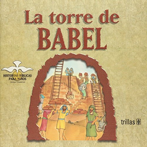 9789682458361: La torre de babel/ The Tower of Babel: Historias Biblicas Para Ninos