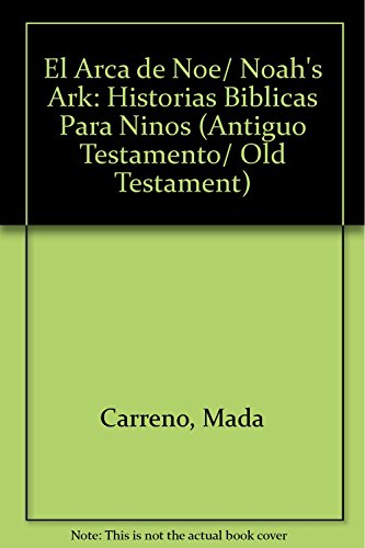 Imagen de archivo de El Arca de Noe/ Noah's Ark: Historias Biblicas Para Ninos (Antiguo Testamento. a la venta por Iridium_Books