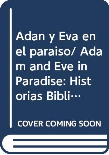 Imagen de archivo de Adan y Eva en el paraiso/ Adam and Eve in Paradise: Historias Biblicas Para N. a la venta por Iridium_Books