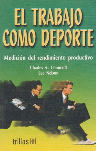 Stock image for El trabajo como deporte/ Work Like Sport: Medicion Del Rendimiento Productivo/ Mediation of the Productivty (Spanish Edition) for sale by ThriftBooks-Atlanta