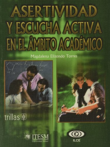 Stock image for ASERTIVIDAD Y ESCUCHA ACTIVA EN EL AMBITO ACADEMICO [Paperback] by MAGDALENA . for sale by Iridium_Books