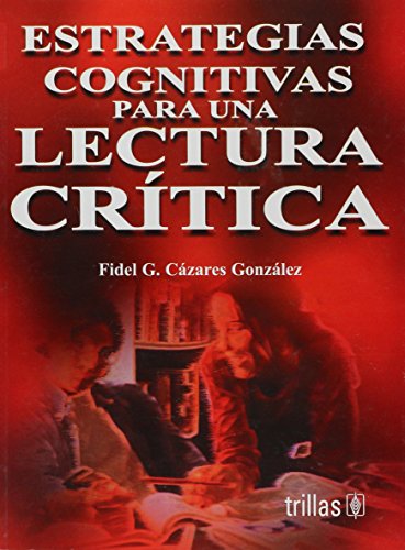 Stock image for Estrategias Cognitivas Para Una Lectura Critica (Spanish Edition) by Cazares . for sale by Iridium_Books