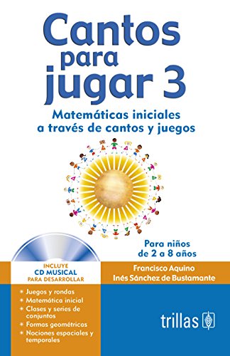 Stock image for Cantos para jugar 3 / Songs to Play 3: Matematicas iniciales a traves de cant. for sale by Iridium_Books