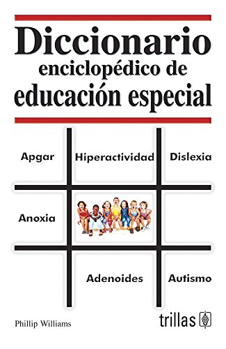 Diccionario enciclopedico de educacion especial/ A Glossary of Special Education (Spanish Edition) (9789682461132) by Williams, Phillip