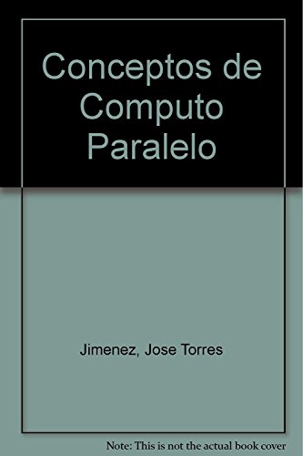 Stock image for Conceptos de computo paralelo / Concepts of Parallel Computation (Spanish Edi. for sale by Iridium_Books