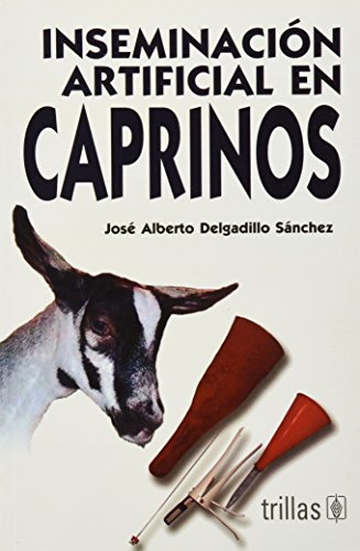 9789682462429: Inseminacion artificial en caprinos/ Artificial insemination in goats (Spanish Edition)