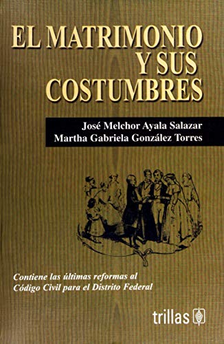 Imagen de archivo de El matrimonio y sus costumbres/ Marriage and its Customs: Contiene Las Eltima. a la venta por Iridium_Books