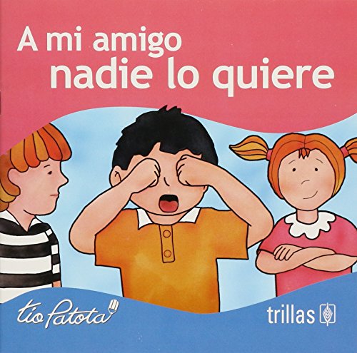 Stock image for A mi amigo nadie lo quiere/ No one likes my Friend (Los Problemas De Mi Amigo. for sale by Iridium_Books