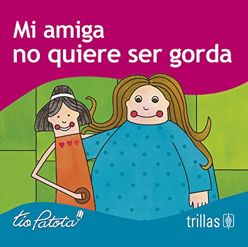 Stock image for Mi amiga no quiere ser gorda/ My Friend Doesn't Want to be Fat (Los Problemas. for sale by Iridium_Books