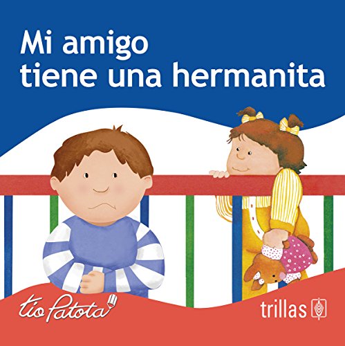 Stock image for Mi amigo tiene una hermanita / My Friend has a Little Sister (Los problemas de mi amigo / My Friend's Problems) (Spanish Edition) for sale by Wonder Book