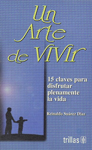 Imagen de archivo de Un Arte De Vivir: 5 Claves Para Disfrutar Plenamente La Vida (Spanish Edition. a la venta por Iridium_Books
