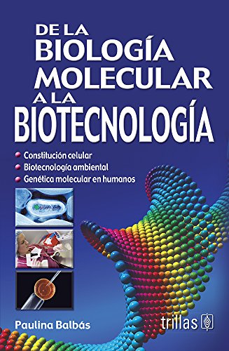 9789682464898: De la biologia molecular a la biotecnologia/ From Molecular Biology to Biotechnology (Spanish Edition)