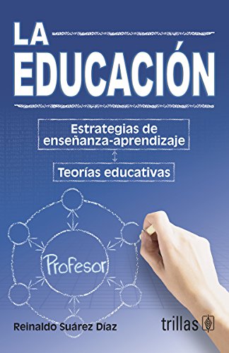 Imagen de archivo de La educacion / Education: Estrategias de ensenanza-aprendizaje, teorias educa. a la venta por Iridium_Books