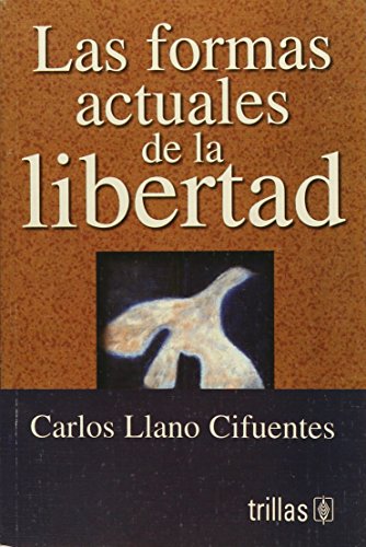 Stock image for Las formas actuales de la libertad/ The Current Forms of Freedom (Spanish Edi. for sale by Iridium_Books