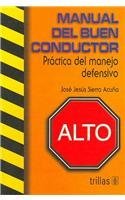 Stock image for Manual Del Buen Conductor/ Good Driver Manual: Practica Del Manejo Defensivo / Practice of Defensive Driving (Spanish Edition) for sale by dsmbooks