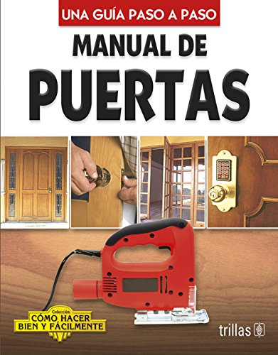 9789682467714: Manual de puertas (Una guia paso a paso/ Coleccion como hacer bien y facilmente)