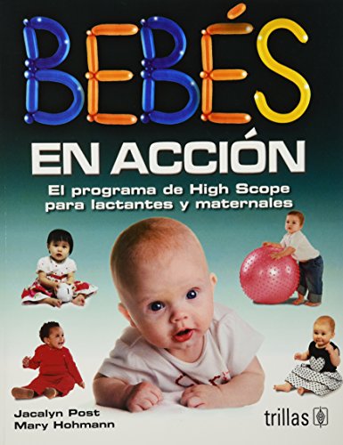 9789682467837: Bebes en accion / Tender Care and Early Learning: El programa de High Scope para lactantes y maternales / Supporting Infants and Toddlers In Child Care Settings
