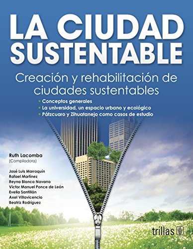 Stock image for La ciudad sustentable/ The sustainable city: Creacion Y Rehabilitacion De Ciu. for sale by Iridium_Books